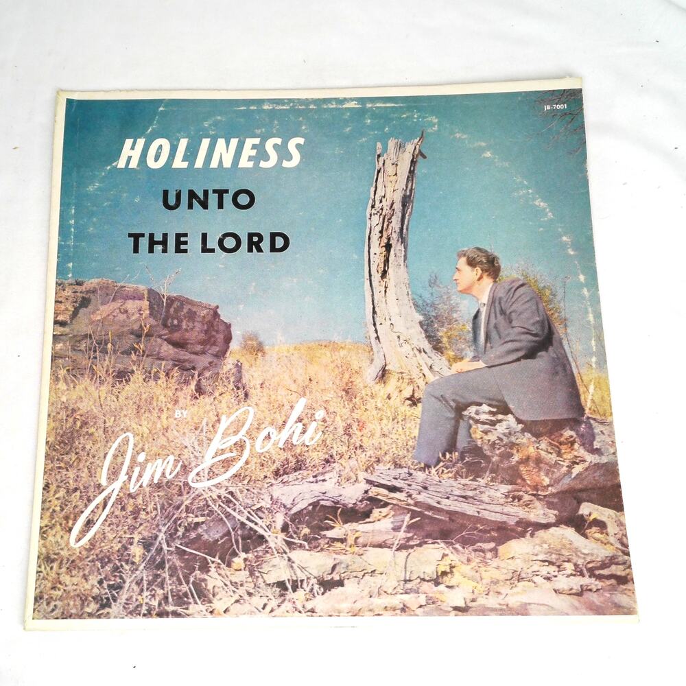 Jim Bohi Holiness Unto The Lord Gospel Vinyl LP Songs Of Revival Record